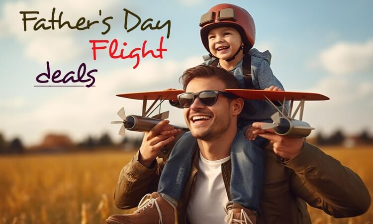 Get Cheap Father's Day Flight Deals On Airtravel